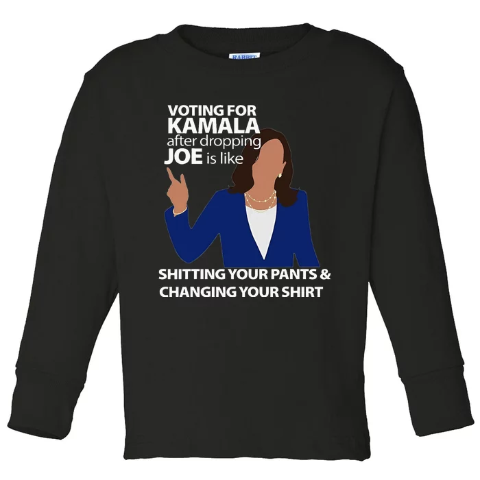 Voting For Kamala After Dropping Joe Is Like Shitting Toddler Long Sleeve Shirt