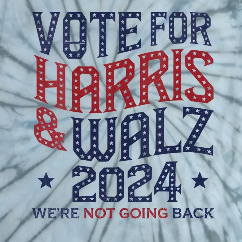 Vote For Kamala Harris And Tim Walz 2024 Election Graphic Tie-Dye T-Shirt