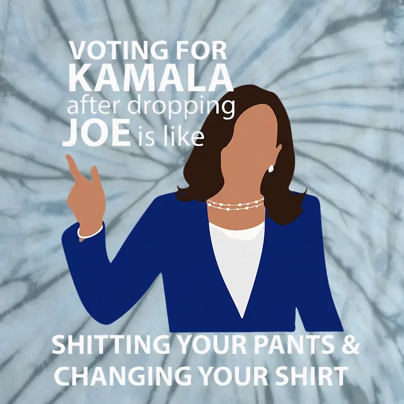 Voting For Kamala After Dropping Joe Is Like Shitting Tie-Dye T-Shirt