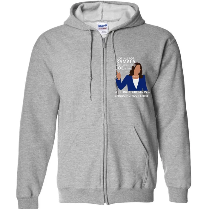 Voting For Kamala After Dropping Joe Is Like Shitting Full Zip Hoodie