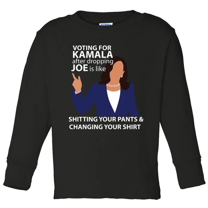 Voting For Kamala After Dropping Joe Is Like Shitting Toddler Long Sleeve Shirt