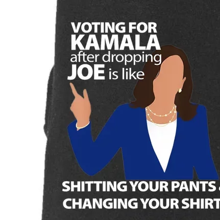 Voting For Kamala After Dropping Joe Is Like Shitting Doggie 3-End Fleece Hoodie