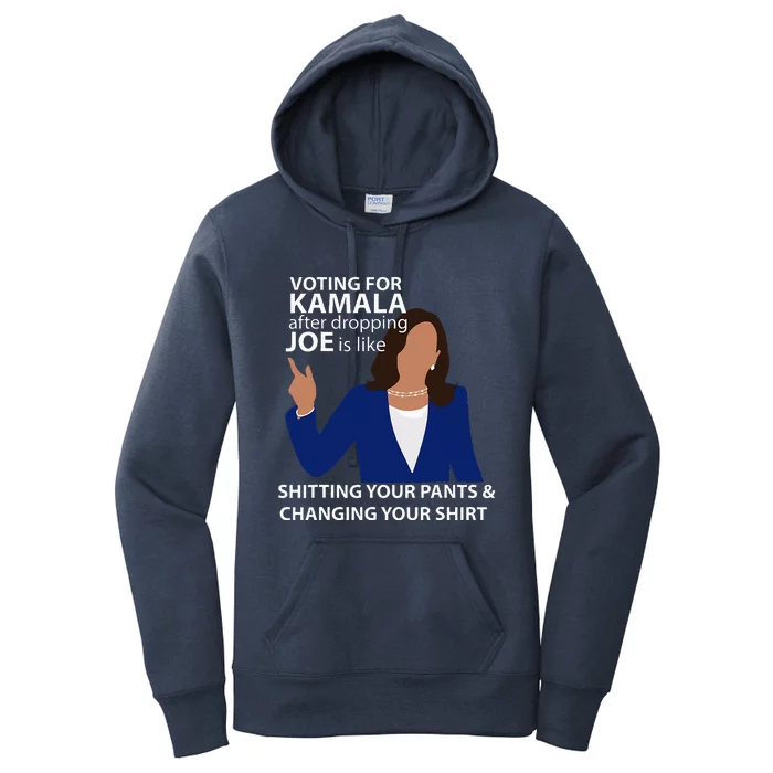 Voting For Kamala After Dropping Joe Is Like Shitting Women's Pullover Hoodie