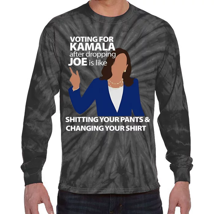 Voting For Kamala After Dropping Joe Is Like Shitting Tie-Dye Long Sleeve Shirt