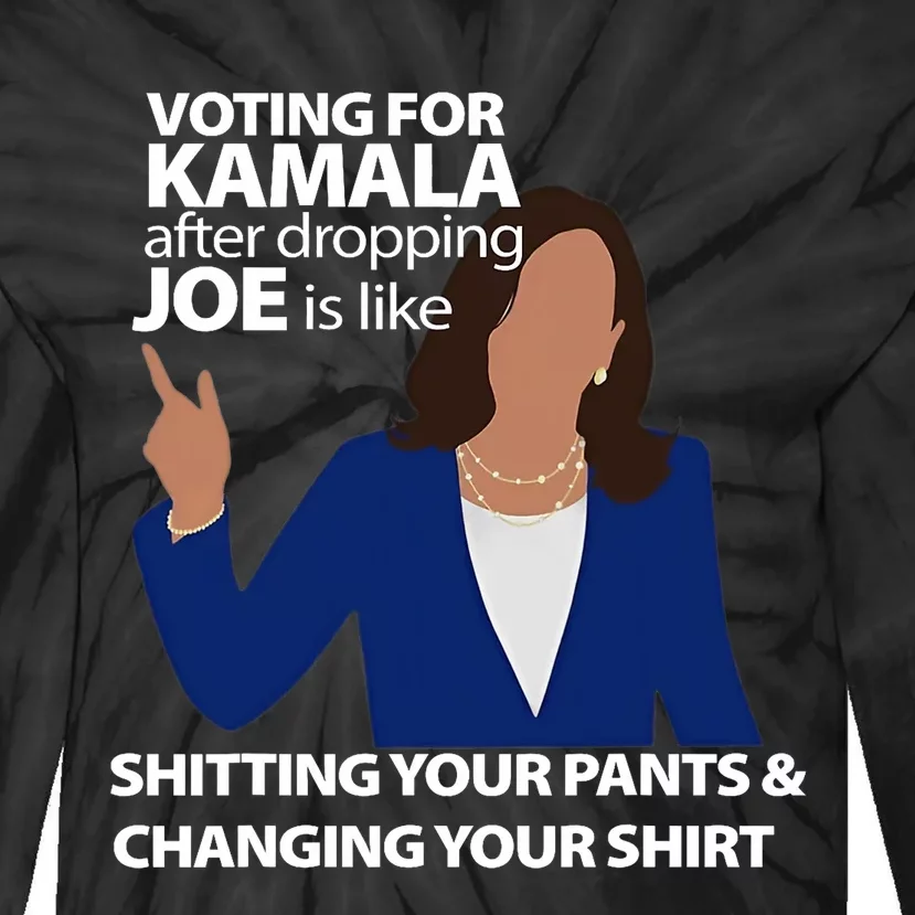 Voting For Kamala After Dropping Joe Is Like Shitting Tie-Dye Long Sleeve Shirt