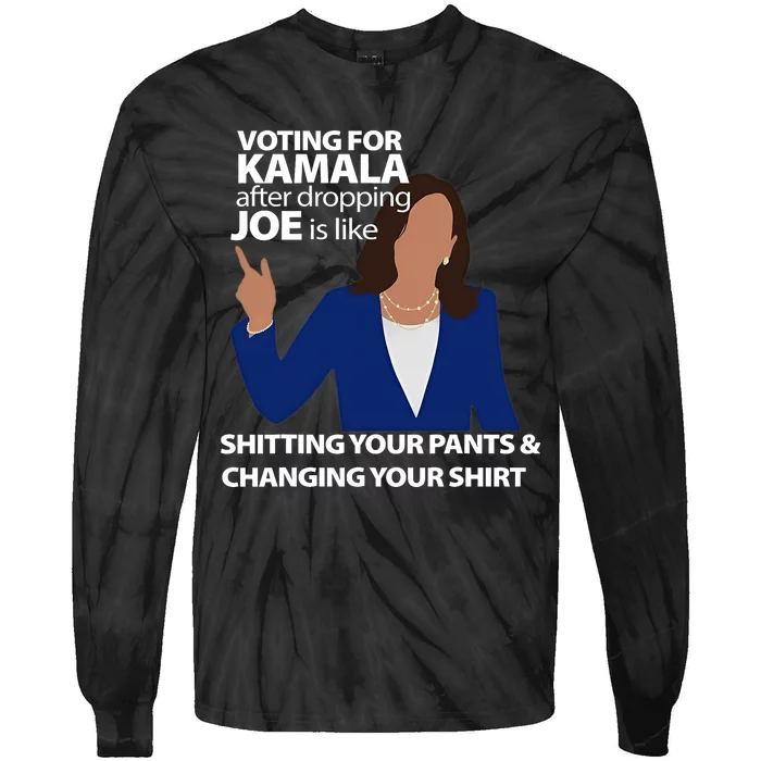 Voting For Kamala After Dropping Joe Is Like Shitting Tie-Dye Long Sleeve Shirt