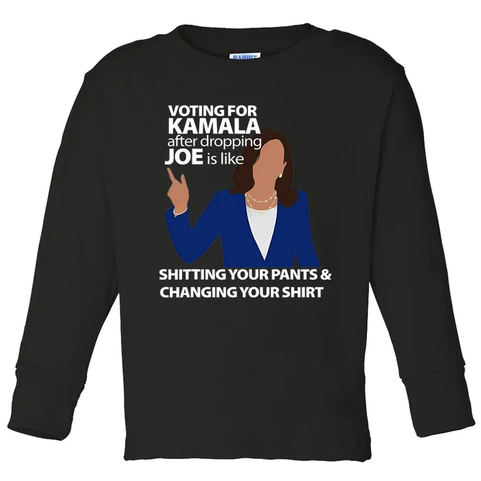 Voting For Kamala After Dropping Joe Is Like Shitting Toddler Long Sleeve Shirt