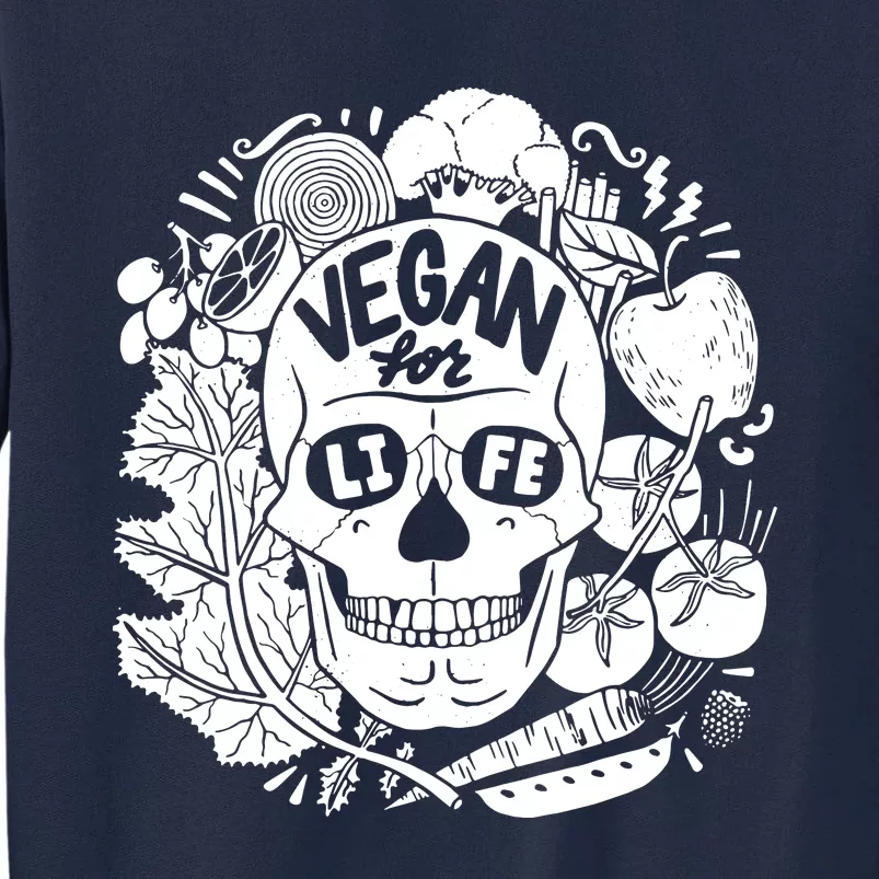 Vegan For Life Skull Vegan Clothing Tall Sweatshirt