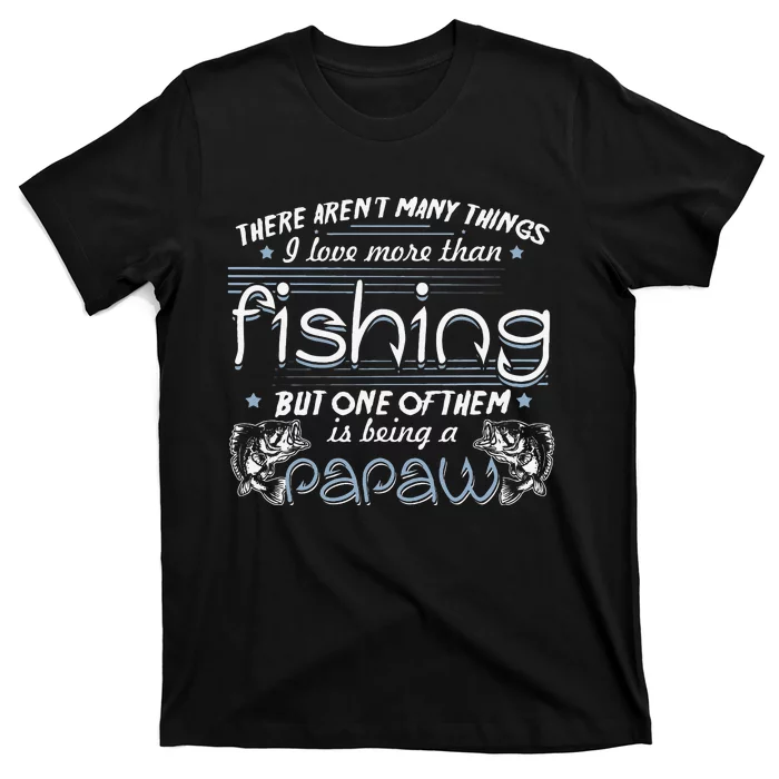 Vintage Fishing Love Fish Being Papaw Birthday Gifts T-Shirt