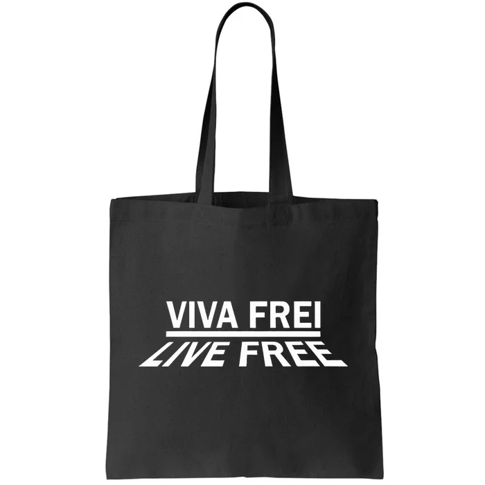 Viva Frei Live Free Tote Bag