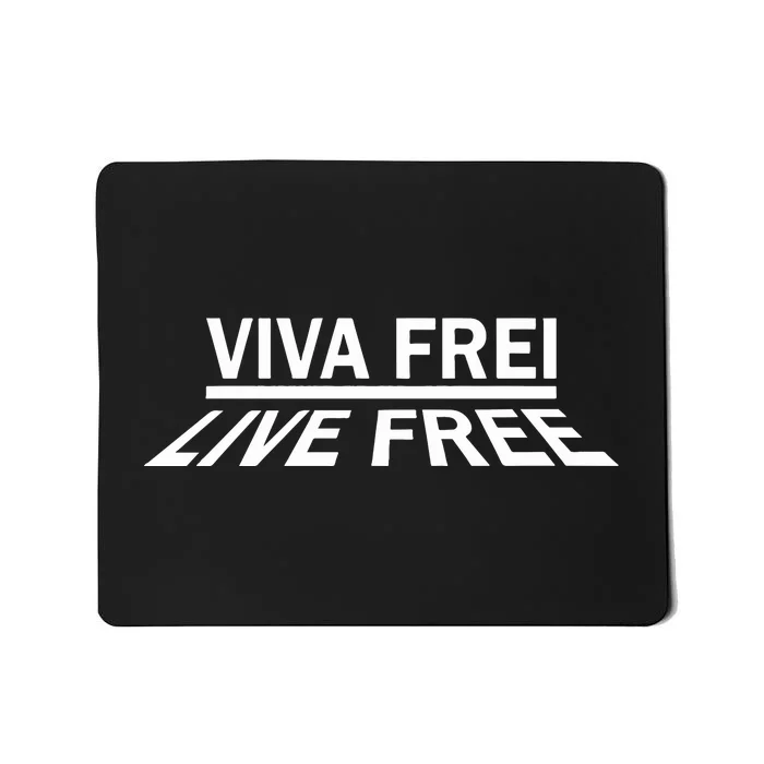 Viva Frei Live Free Mousepad