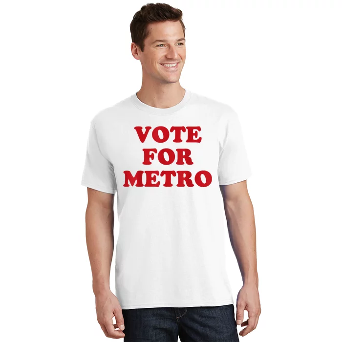 Vote For Metro T-Shirt