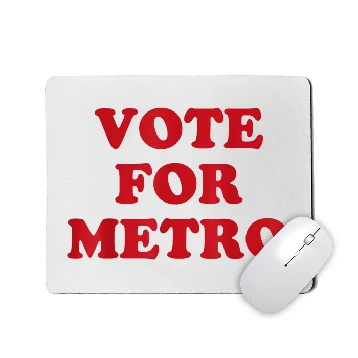 Vote For Metro Mousepad