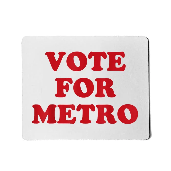 Vote For Metro Mousepad