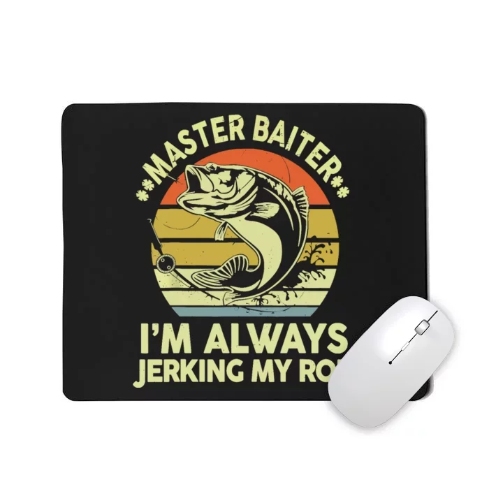 Vintage Fishing Master Baiter Im Always Jerking My Rod Funny Bass Dad Gift Mousepad