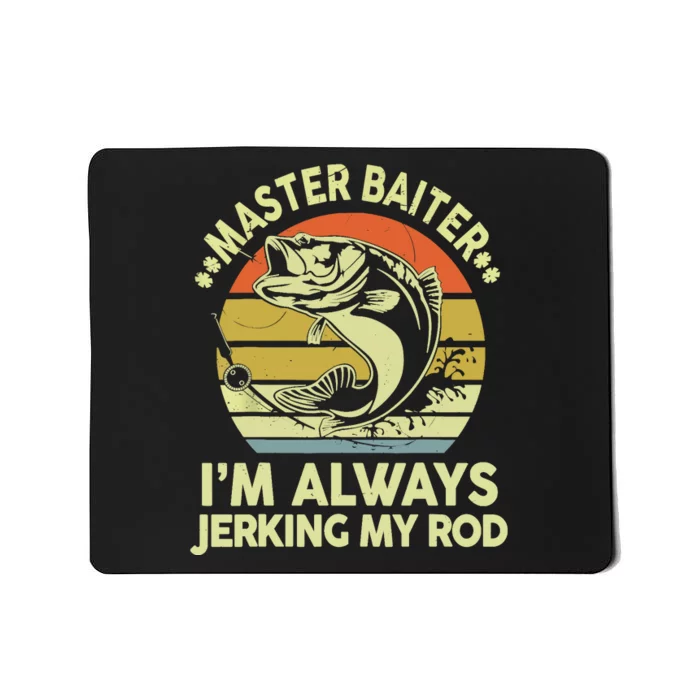 Vintage Fishing Master Baiter Im Always Jerking My Rod Funny Bass Dad Gift Mousepad