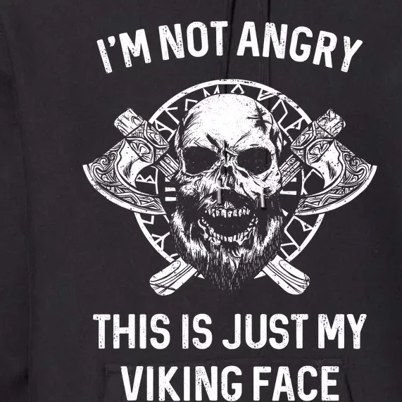 Viking For Men Im Not Angry Premium Hoodie