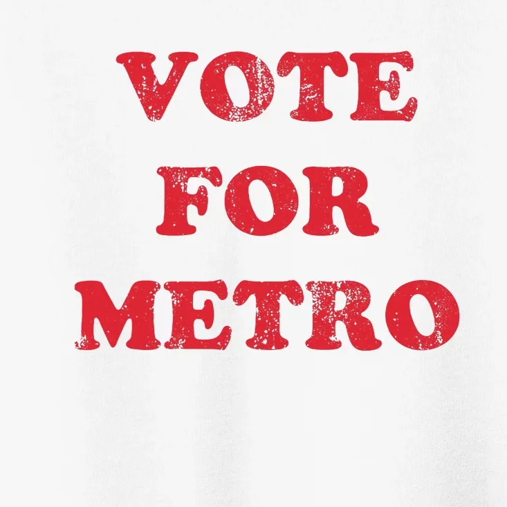 Vote For Metro Mustic Lover Saying Rapper Hiphop Culture Toddler T-Shirt