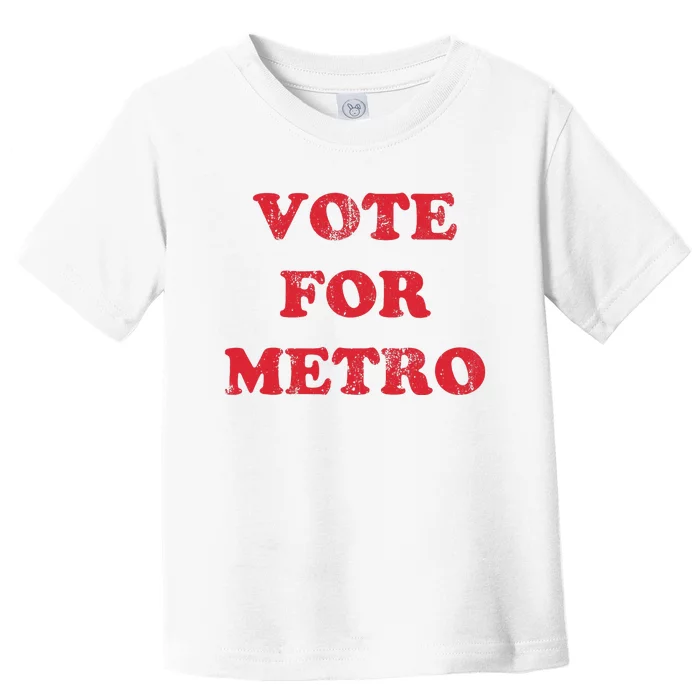 Vote For Metro Mustic Lover Saying Rapper Hiphop Culture Toddler T-Shirt