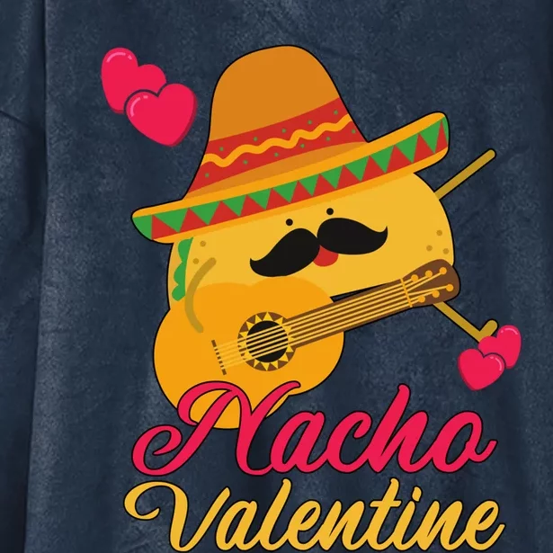 Valentines Funny Nacho Valentine Anti Valentine Gift Hooded Wearable Blanket