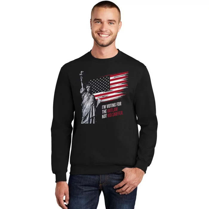 Voting For Outlaw Not Sniffer 2024 Tall Sweatshirt