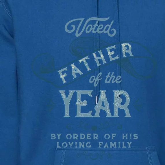 Voted Father Of The Year Dads Who Stepped Up Special Award Meaningful Gift Premium Hoodie