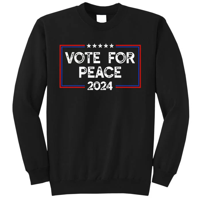 Vote For Peace 2024 Sweatshirt