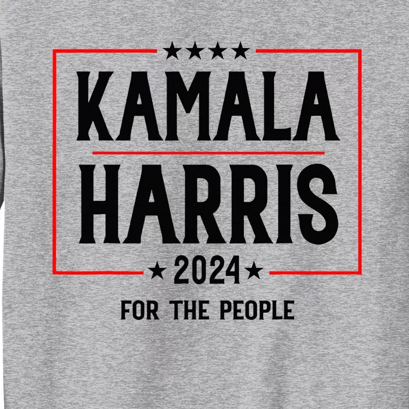 Vote For President Kamala Tall Sweatshirt