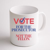 Vote For Prosecutor Vs. Felon Coffee Mug