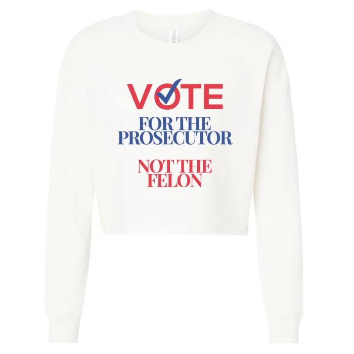 Vote For Prosecutor Vs. Felon Cropped Pullover Crew