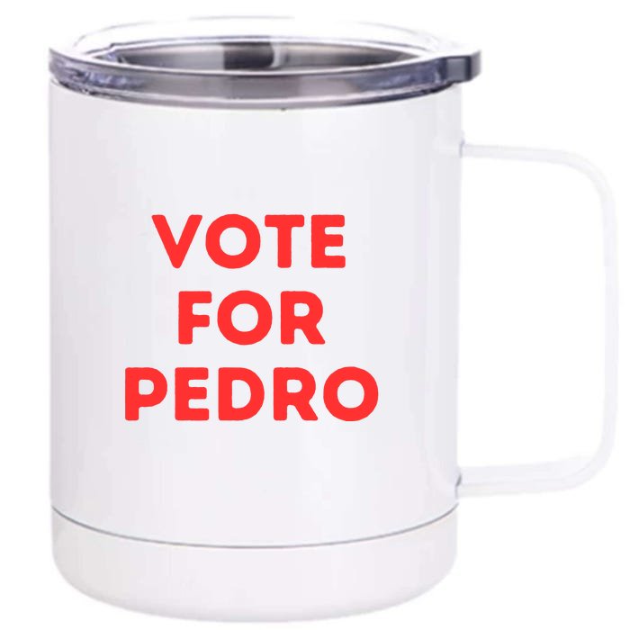 Vote For Pedro Front & Back 12oz Stainless Steel Tumbler Cup