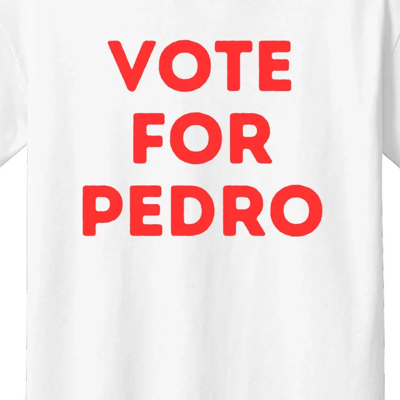 Vote For Pedro Kids T-Shirt