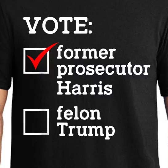 Vote Former Prosecutor Harris Not Felon Trump Election 2024 Pajama Set