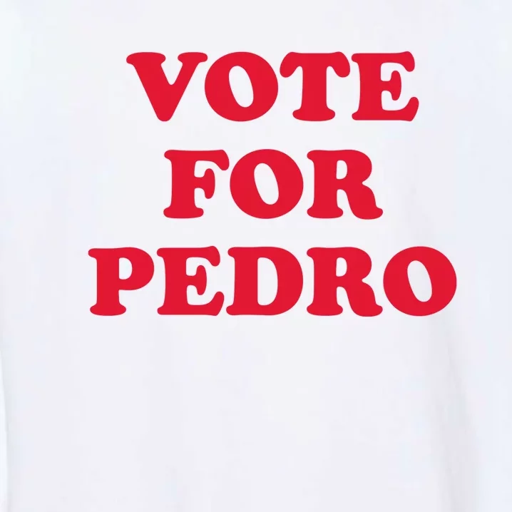 Vote For Pedro Funny Meme Garment-Dyed Sweatshirt