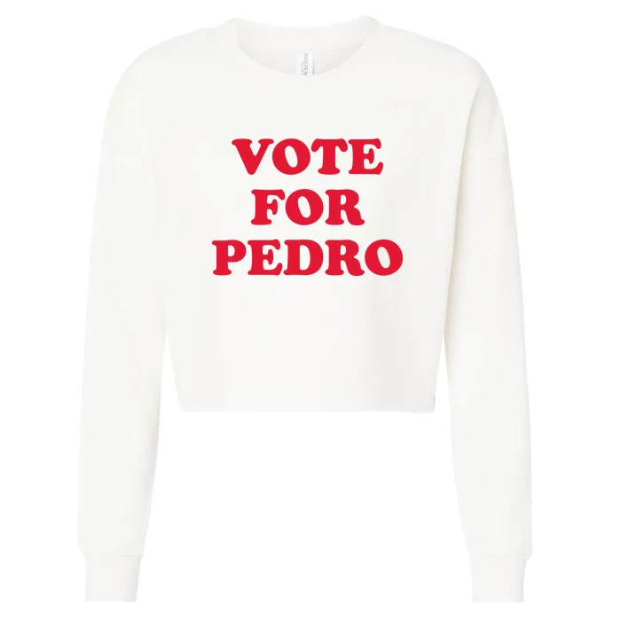 Vote For Pedro Funny Meme Cropped Pullover Crew