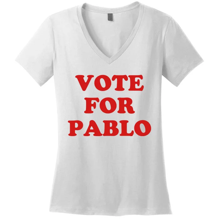 Vote For Pablo Women's V-Neck T-Shirt