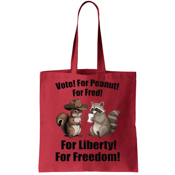 Vote For Peanut For Fred For Liberty For Freedom Tote Bag