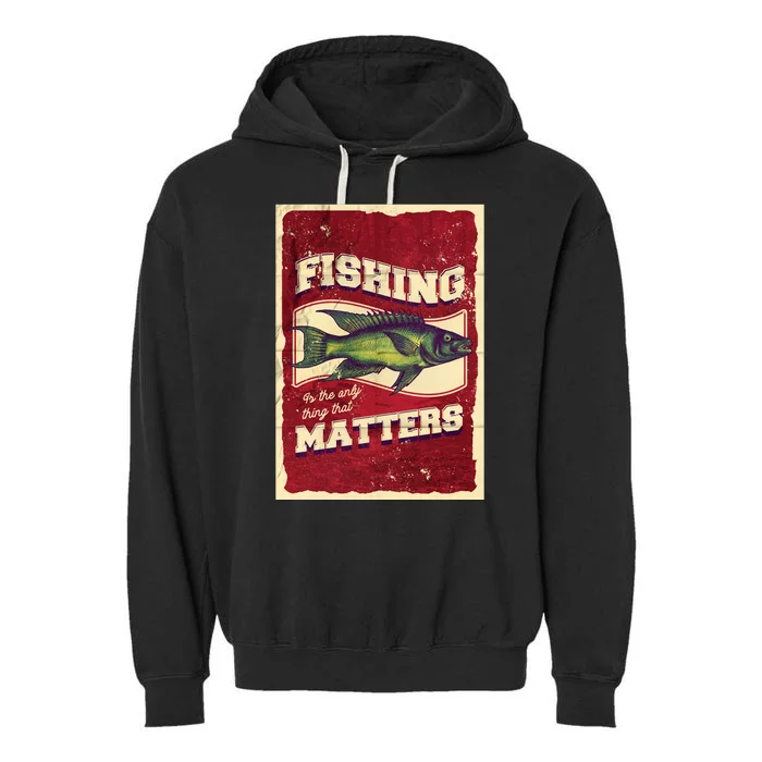 Vintage Fishing Quote Poster Design Garment-Dyed Fleece Hoodie