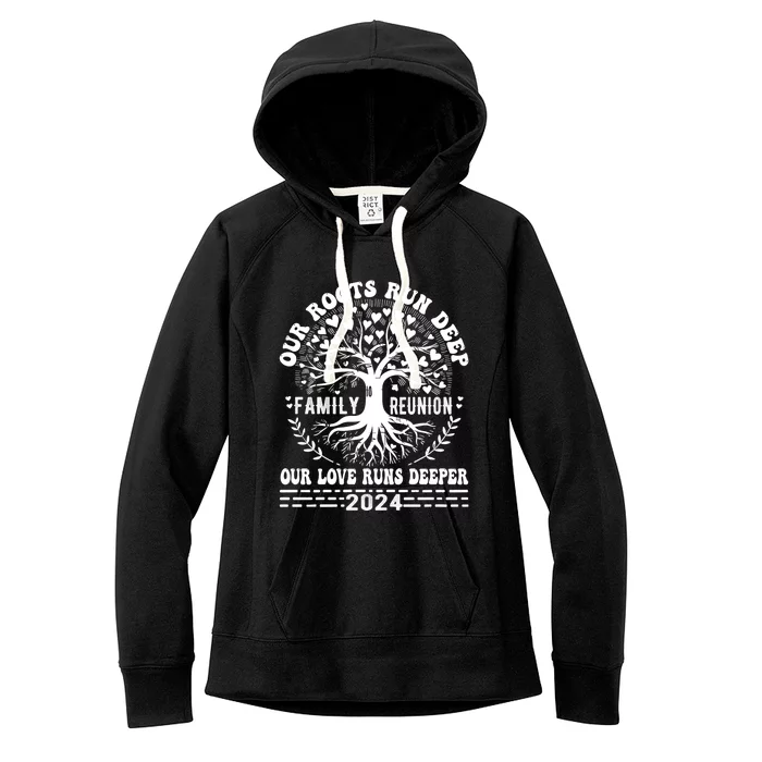 Vacation Family Reunion 2024 Our Roots Run Deep Our Love Runs Deeper Women's Fleece Hoodie