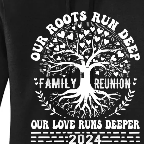 Vacation Family Reunion 2024 Our Roots Run Deep Our Love Runs Deeper Women's Pullover Hoodie