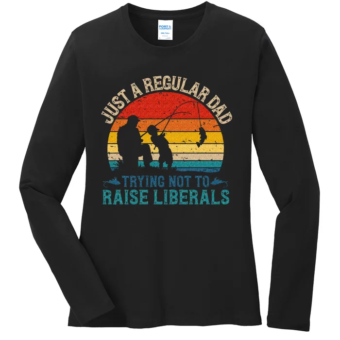 Vintage Fishing Regular Dad Trying Not To Raise Liberals Ladies Long Sleeve Shirt