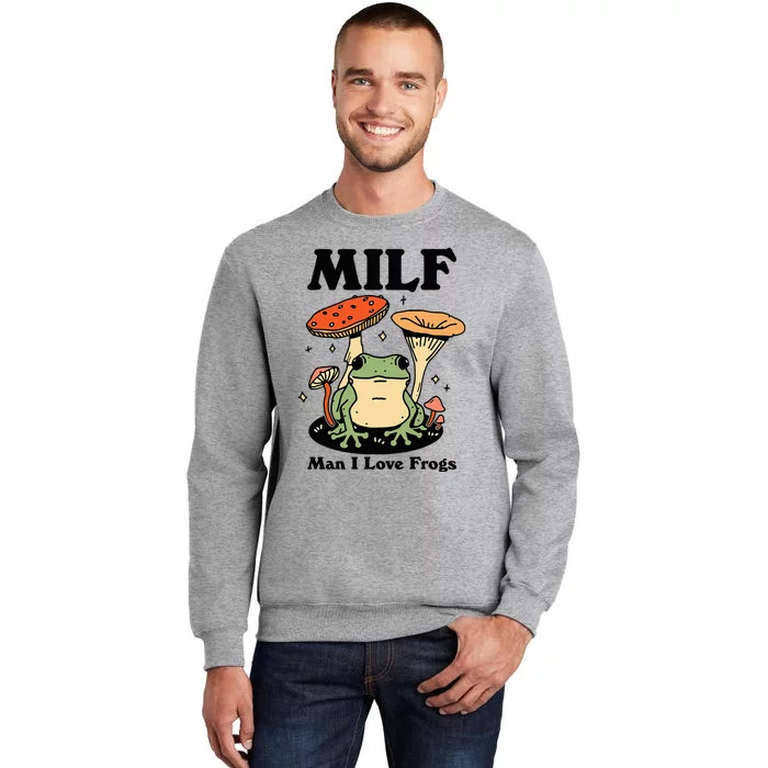 Vintage Funny Retro Milf Man I Love Frogs Cute Mushrooms Tall Sweatshirt