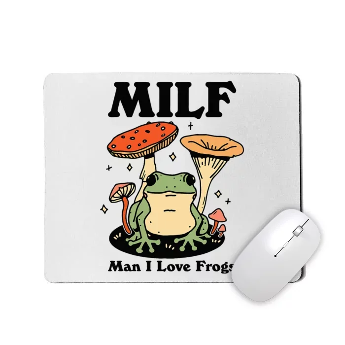 Vintage Funny Retro Milf Man I Love Frogs Cute Mushrooms Mousepad