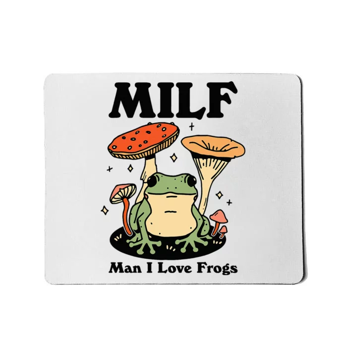 Vintage Funny Retro Milf Man I Love Frogs Cute Mushrooms Mousepad