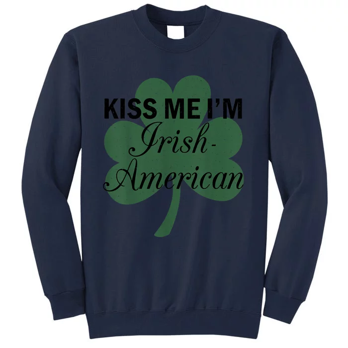 Vintage Funny Sarcastic I'm Irish-American Tall Sweatshirt