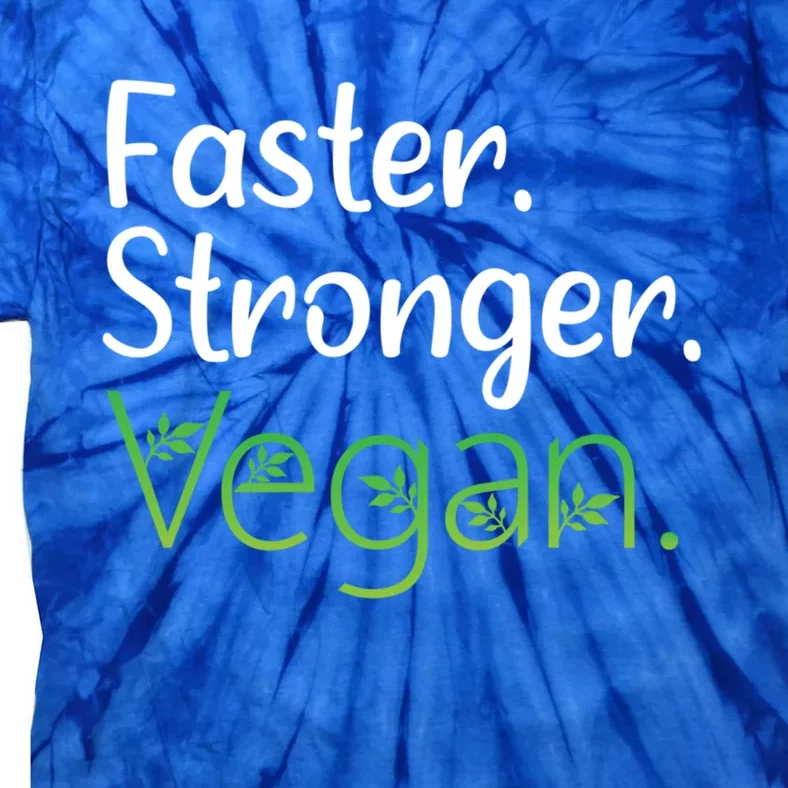 Vegan Faster Stronger Vegan Diet Vegetarian Gift Tie-Dye T-Shirt