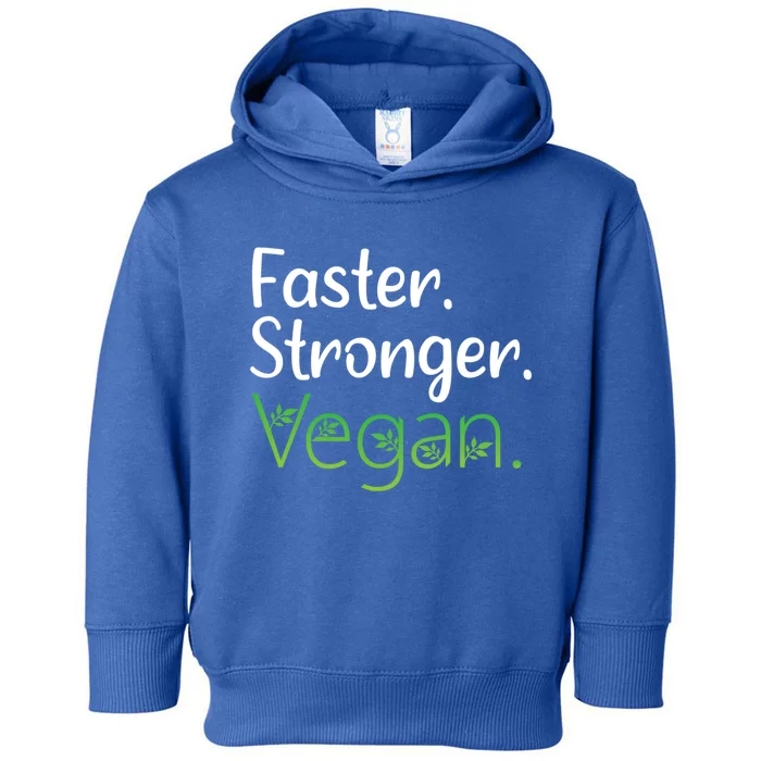 Vegan Faster Stronger Vegan Diet Vegetarian Gift Toddler Hoodie