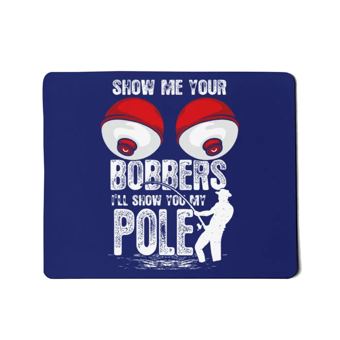 Vintage Funny Show Me Your Bobbers ILl Show You My Pole Mousepad