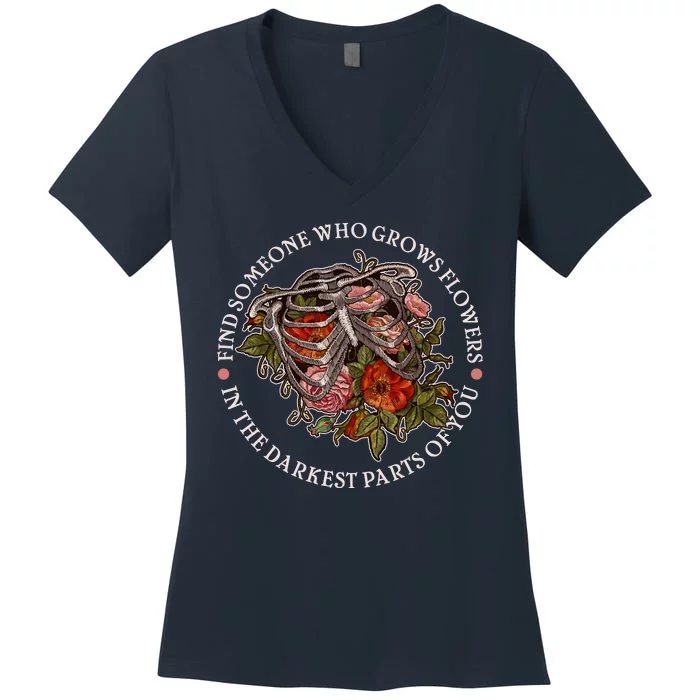 Vintage Find Someone Who Grows Flowers In The Darkest Parts Of You Women's V-Neck T-Shirt