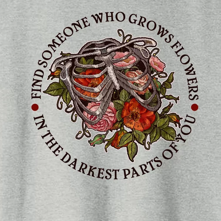 Vintage Find Someone Who Grows Flowers In The Darkest Parts Of You Women's Crop Top Tee